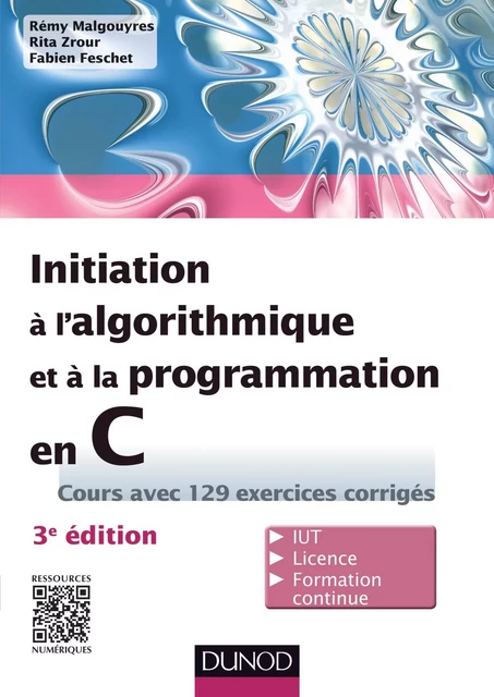 Initiation à l'algorithmique et à la programmation en C - 3e éd. - Rémy Malgouyres, Rita Zrour, Fabien Feschet - Dunod