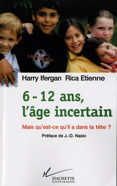 6-12 ans, l'âge incertain - Harry Ifergan, Rica Étienne - Hachette Littératures