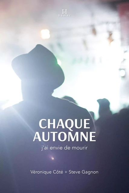 Chaque automne j'ai envie de mourir - Véronique Côté, Steve Gagnon - Productions Somme toute