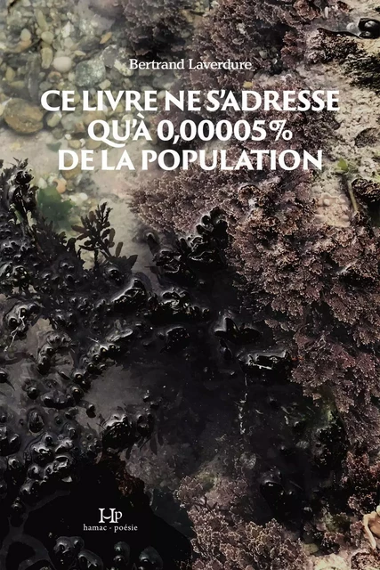 Ce livre ne s'adresse qu'à 0,00005% de la population - Bertrand Laverdure - Productions Somme Toute