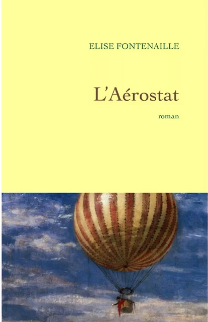 L'aérostat - Élise Fontenaille - Grasset