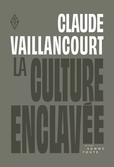 La culture enclavée - Claude Vaillancourt - Productions Somme Toute