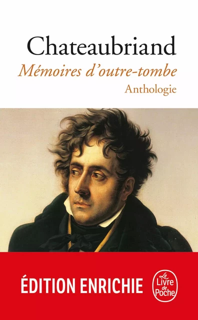 Mémoires d'outre-tombe - François-René de Chateaubriand - Le Livre de Poche