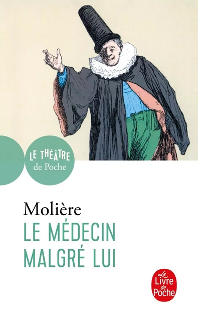 Le Médecin malgré lui -  Molière - Le Livre de Poche