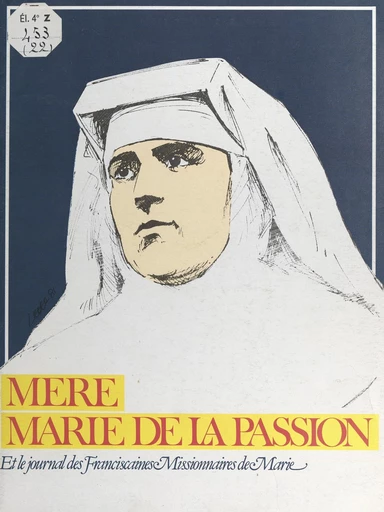 Mère Marie de la Passion - René Berthier, Marie-Hélène Sigaut - FeniXX réédition numérique