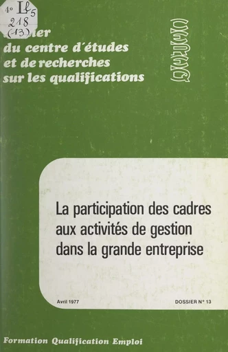 La participation des cadres aux activités de gestion dans la grande entreprise - Roland Guillon, Francis Pirodon - FeniXX réédition numérique