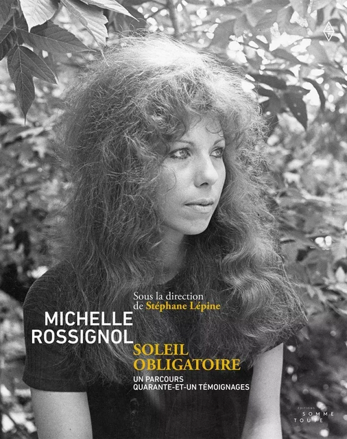 Michelle Rossignol, soleil obligatoire - Stéphane Lépine - Productions Somme toute