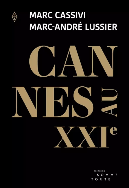 Cannes au XXIe - Marc Cassivi, Marc-André Lussier - Productions Somme Toute