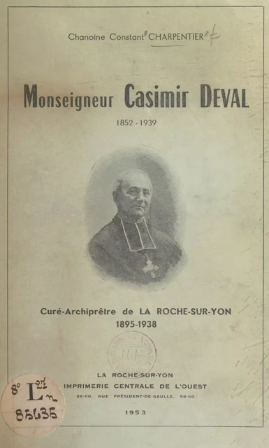 Monseigneur Casimir Deval, 1852-1939 - Constant Charpentier - FeniXX réédition numérique