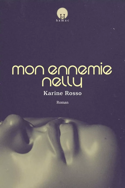 Mon ennemie Nelly - Karine Rosso - Productions Somme Toute