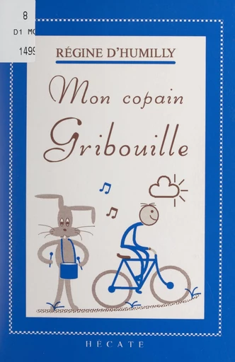 Mon copain Gribouille - Régine d' Humilly - FeniXX réédition numérique