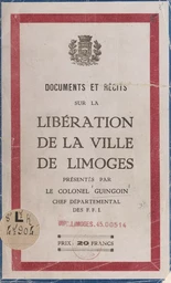 Documents et récits sur la libération de la ville de Limoges