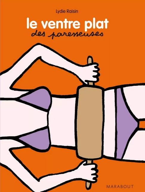 Les bons plans ventre plat des Paresseuses - Lydie Raisin - Marabout