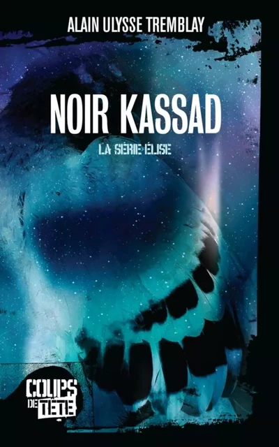 Noir Kassad - Alain Ulysse Tremblay - Productions Somme Toute