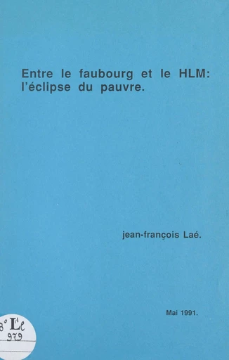 Entre le faubourg et le HLM : l'éclipse du pauvre - Jean-François Laé - FeniXX réédition numérique