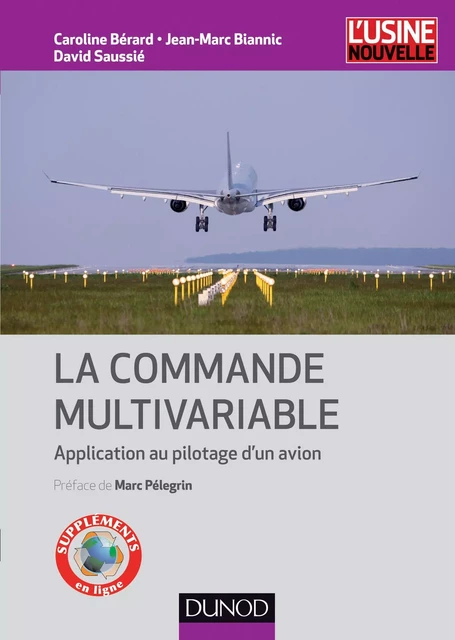 La commande multivariable - Caroline Bérard, Jean-Marc Biannic, David Saussié - Dunod