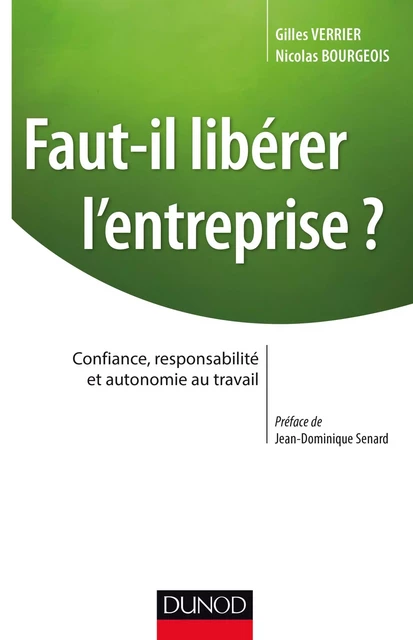 Faut-il libérer l'entreprise ? - Gilles Verrier, Nicolas Bourgeois - Dunod