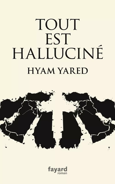 Tout est halluciné - Hyam Yared - Fayard