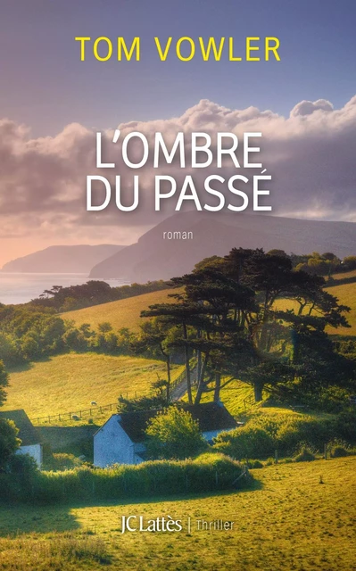 L'ombre du passé - Tom Vowler - JC Lattès