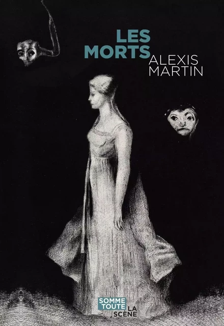 Les morts - Alexis Martin - Productions Somme toute