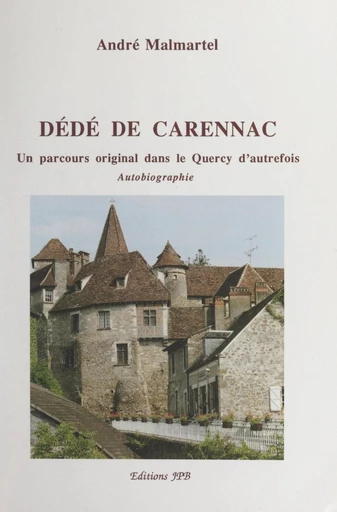 Dédé de Carennac - André Malmartel - FeniXX réédition numérique