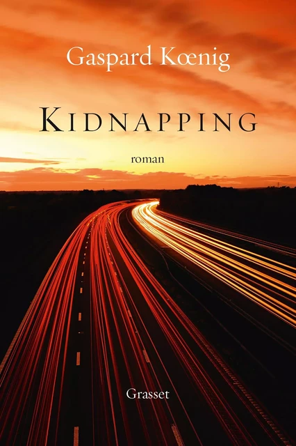 Kidnapping - Gaspard Kœnig - Grasset