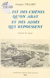 Il est des chênes qu'on abat et des aloès qui repoussent