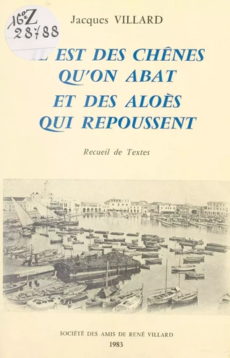 Il est des chênes qu'on abat et des aloès qui repoussent - Jacques Villard - FeniXX réédition numérique