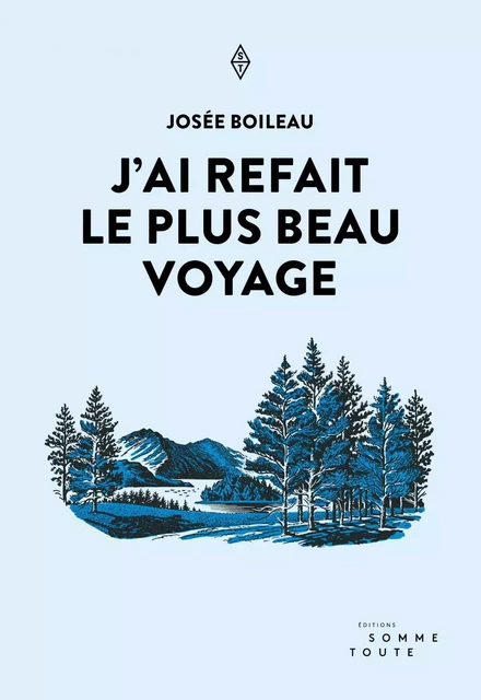 J'ai refait le plus beau voyage - Josée Boileau - Productions Somme Toute