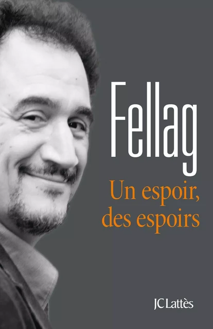 Un espoir, des espoirs -  Fellag - JC Lattès