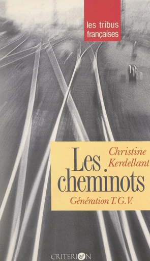 Les cheminots - Christine Kerdellant - FeniXX réédition numérique