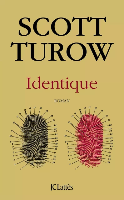 Identique - Scott Turow - JC Lattès