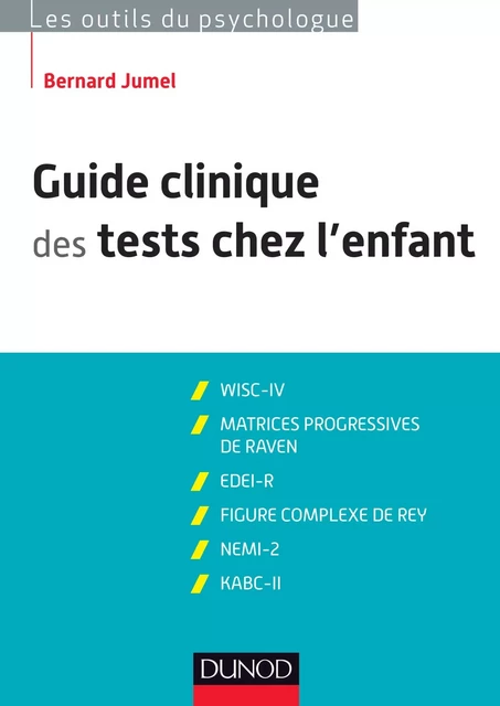 Guide clinique des tests chez l'enfant - 3e éd - Bernard Jumel - Dunod