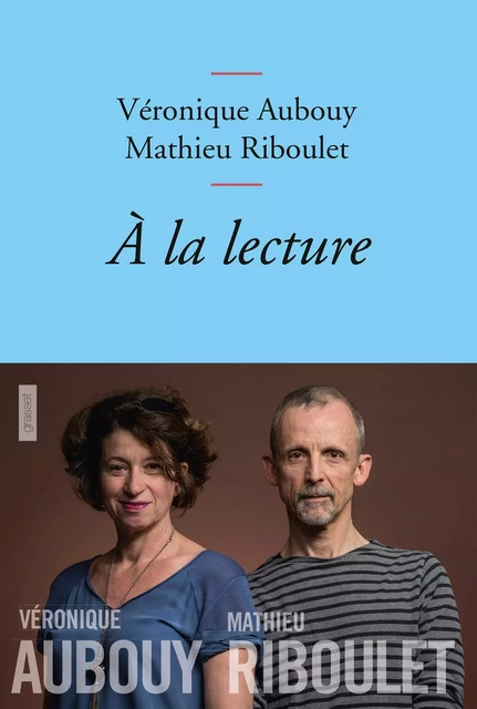 A la lecture - Véronique Aubouy, Mathieu Riboulet - Grasset