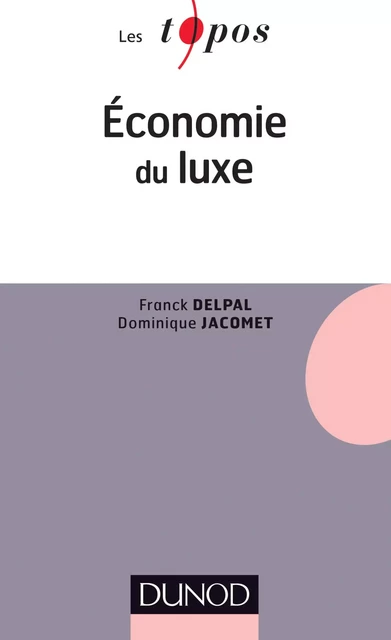 Economie du luxe - Franck Delpal, Dominique Jacomet - Dunod