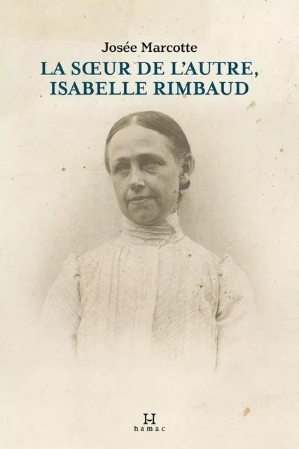 La soeur de l'Autre, Isabelle Rimbaud - Josée Marcotte - Productions Somme toute