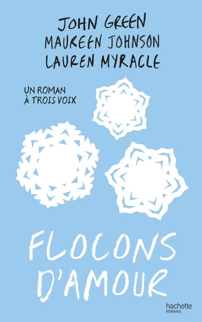 Flocons d'amour - Maureen Johnson, John Green - Hachette Romans