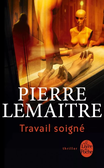 Travail soigné - Pierre Lemaitre - Le Livre de Poche