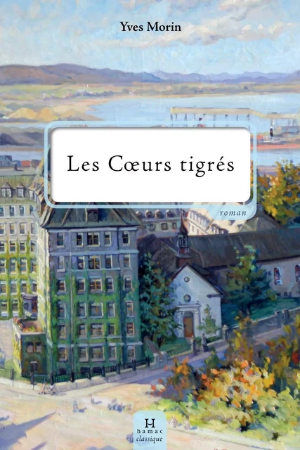 Les Coeurs tigrés - Yves Morin - Productions Somme Toute