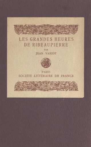 Les grandes heures de Ribeaupierre - Jean Variot - FeniXX réédition numérique