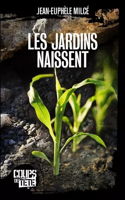 Les jardins naissent - Jean-Euphèle Milcé - Productions Somme Toute