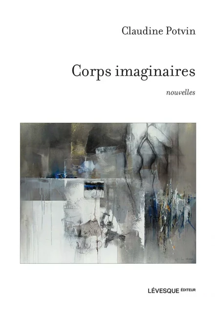 Corps imaginaires - Claudine Potvin - Productions Somme toute