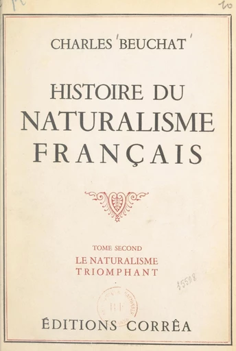 Histoire du naturalisme français (2). Le naturalisme triomphant - Charles Beuchat - FeniXX réédition numérique