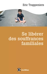 Se libérer des souffrances familiales