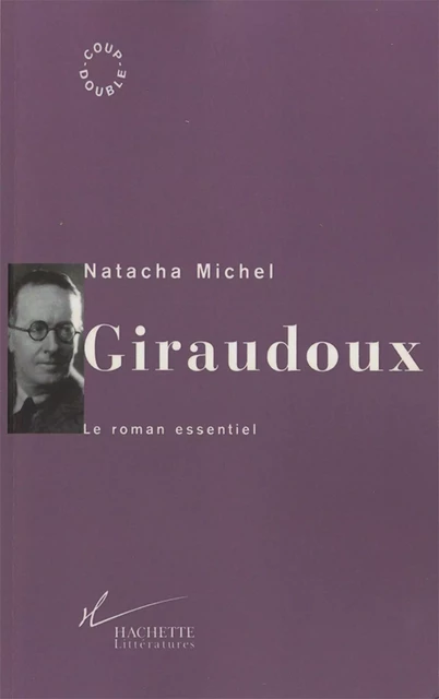 Giraudoux - Natacha Michel - Hachette Littératures