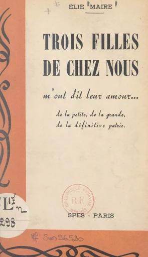 Trois filles de chez nous m'ont dit... leur amour - Élie Marie - FeniXX réédition numérique