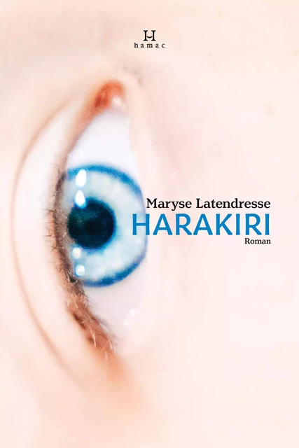 Harakiri - Maryse Latendresse - Productions somme toute