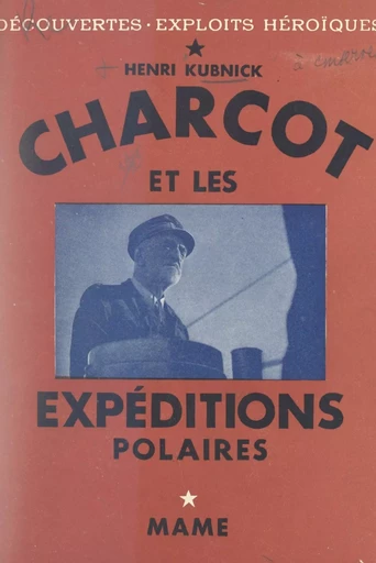 Charcot et les explorations polaires - Henri Kubnick - FeniXX réédition numérique