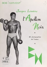 Jacques Louviers, l'Apollon noir