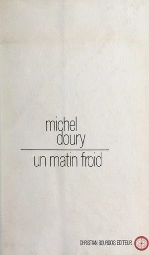 Un matin froid - Michel Doury - FeniXX réédition numérique